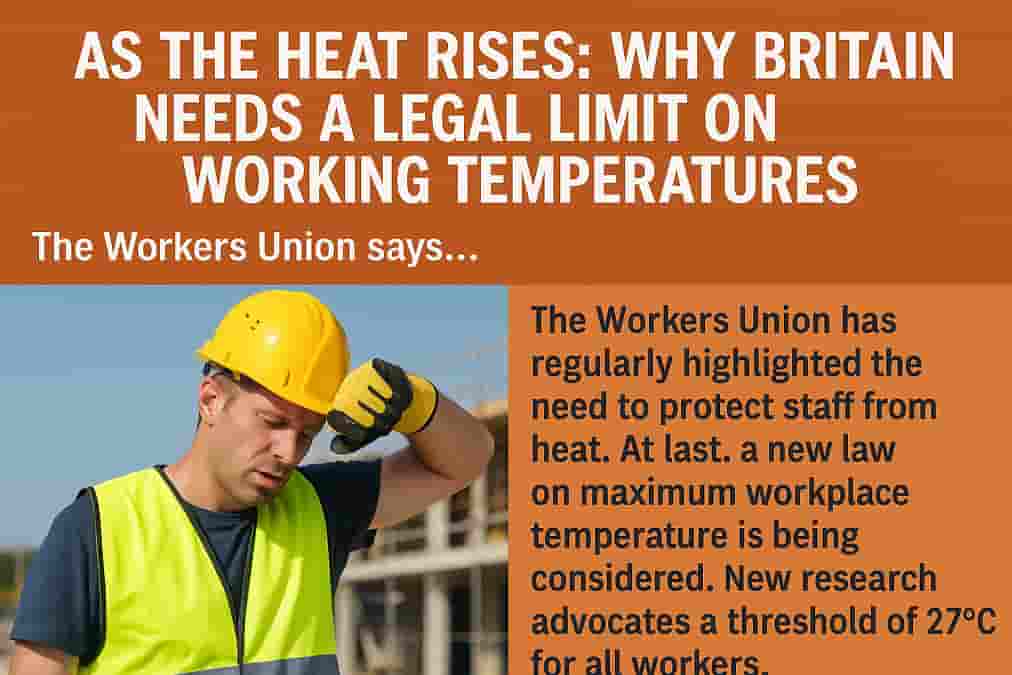 The Workers Union Says As the heat rises