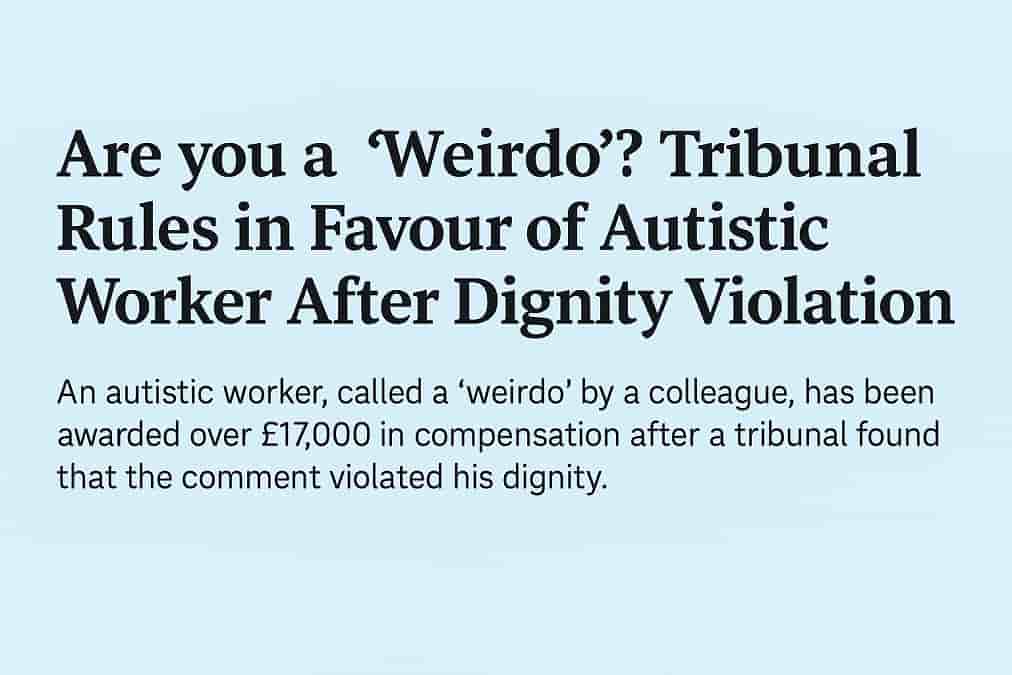 Tribunal rules £17000 in favour of autistic worker